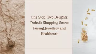 One Stop, Two Delights_ Dubai's Shopping Scene Fusing Jewellery and Healthcare