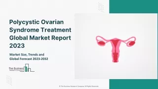 Polycystic Ovarian Syndrome Treatment Market 2023 : By Procedure, Application