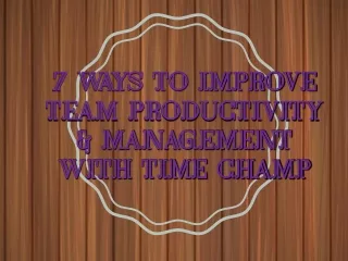 7 Ways to Improve Team Productivity & Management with Time Champ