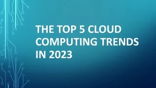 The Top 5 Cloud Computing Trends in 2023