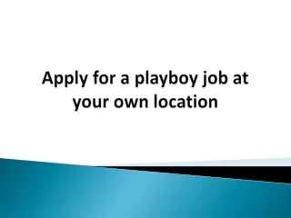 Apply for a playboy job at your own location