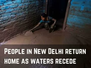 People in New Delhi return home as waters recede