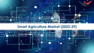 Smart Agriculture Market Statistics, Growth and Analysis 2023-2029