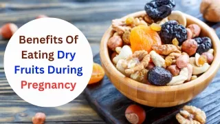 Benefits Of Eating Dry Fruits During Pregnancy