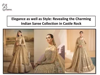 Elegance as well as Style Revealing the Charming Indian Saree Collection in Castle Rock