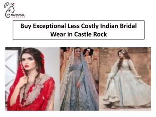 Buy Exceptional Less Costly Indian Bridal Wear in Castle Rock