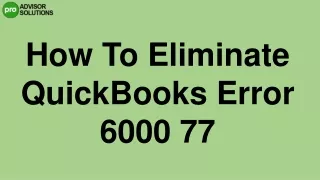 A Quick Way To Fix QuickBooks error 6000 77