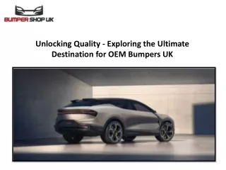 Unlocking Quality - Exploring the Ultimate Destination for OEM Bumpers UK