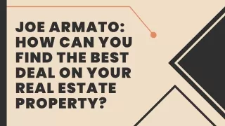 Joe Armato How Can You Find the Best Deal on Your Real Estate Property