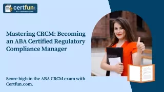 Mastering CRCM: Becoming an ABA Certified Regulatory Compliance Manager