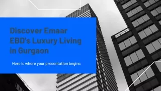 Discover Emaar EBD's Luxury Living in Gurgaon