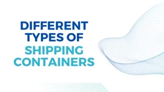 Different Types of Shipping Containers