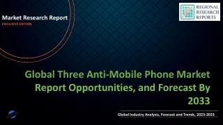 Three Anti-Mobile Phone Market Growth Scenario 2033