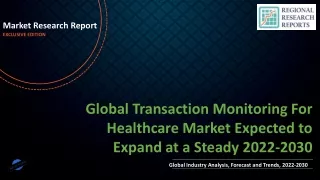 Transaction Monitoring For Healthcare Market Expected to Expand at a Steady 2022-2030