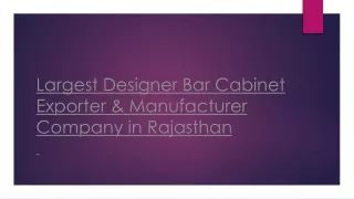 Largest Designer Bar Cabinet Exporter & Manufacturer Company in Rajasthan