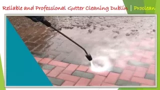 Reliable and Professional Gutter Cleaning Dublin  Proclean