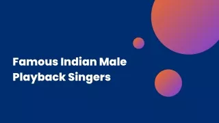 Famous Indian Male Playback Singers  PPT