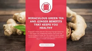 Miraculous Green Tea and Ginger Benefits That Keeps You Healthy