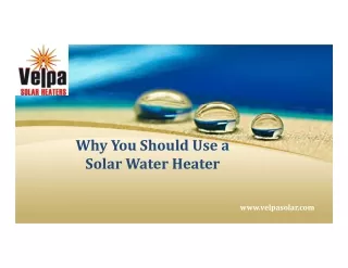 Why You Should Use a Solar Water Heater