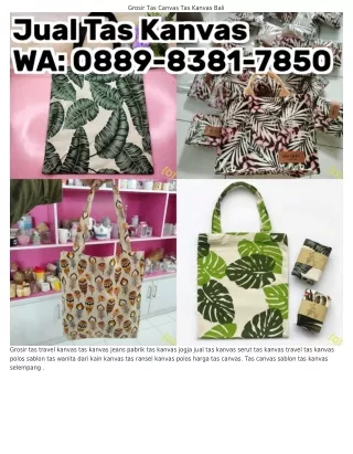 O889~8ᣮ8I~ᜪ85O (WA) Tas Bahan Kanvas Apakah Bagus Jual Tas Selempang Kanvas Mala