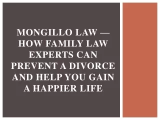 Mongillo Law — How Family Law Experts Can Prevent a Divorce and Help You Gain a Happier Life