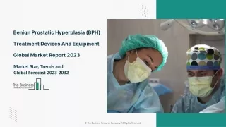 Benign Prostatic Hyperplasia (BPH) Treatment Devices And Equipment Market