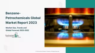 Benzene-Petrochemicals Market - Growth, Strategy Analysis, And Forecast 2032