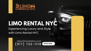 Experiencing Luxury and Style with Limo Rental NYC