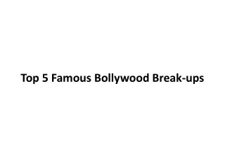 Top 5 Famous Bollywood Break-ups