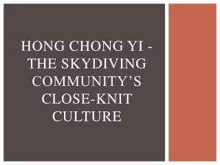 Hong Chong Yi - The Skydiving Community’s Close-Knit Culture