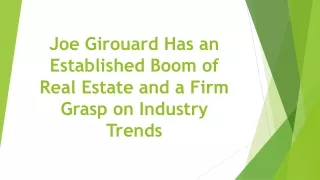 Joe Girouard Has an Established Boom of Real Estate and a Firm Grasp on Industry Trends