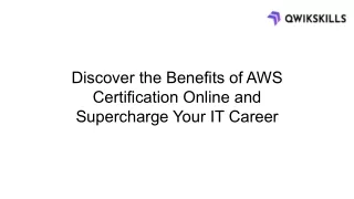 Discover the Benefits of AWS Certification Online and Supercharge Your IT Career