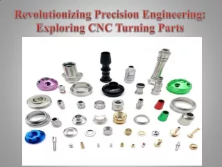 Revolutionizing Precision Engineering Exploring CNC Turning Parts