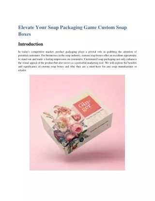 Elevate Your Soap Packaging Game Custom Soap Boxes