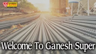 Best TMT Steel Bars Manufacturer and Supplier in Bihar - Ganesh Super