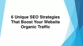 6 Unique SEO Strategies That Boost Your Website Organic Traffic