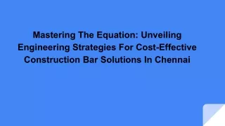 Mastering The Equation_ Unveiling Engineering Strategies For Cost-Effective Construction Bar Solutions In Chennai
