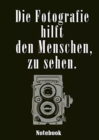 [PDF] DOWNLOAD Die Fotografie hilft den Menschen, zu sehen: Fotograf Notizbuch (Zeitung): Fotograf Geschenke für Frauen,