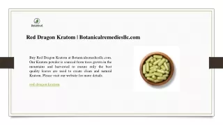 Red Dragon Kratom  Botanicalremediesllc.com