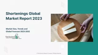 Shortenings Global Market Report 2023