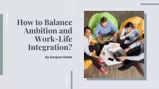 How to Balance Ambition and Work-Life Integration?