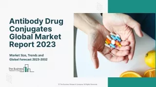 Antibody Drug Conjugates Market : By Top Players, Trends And Forecast 2032