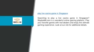 Play Live Casino Game in Singapore | Waybet88.com