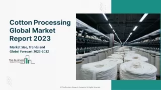 Cotton Processing Market Report