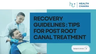 Recovery Guidelines  tips for post root canal treatment