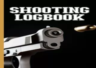 DOWNLOAD PDF Shooting Log book For Beginners & Professionals: Journal To Keep Re