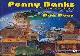 {Pdf} Penny Banks Around the World: With Values (Schiffer Book)