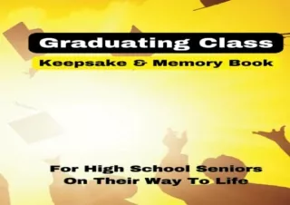 Download Graduating Class Keepsake And Memory Book: For High School Seniors On T