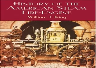 (DOWNLOAD) History of the American Steam Fire-Engine (Dover Books on Transportat