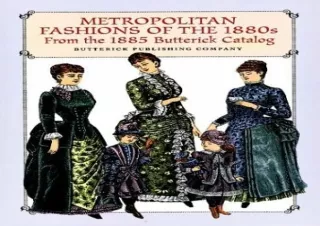 [PDF] Metropolitan Fashions of the 1880s: From the 1885 Butterick Catalog